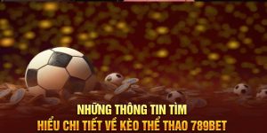 nhung-thong-tin-tim-hieu-chi-tiet-ve-keo-the-thao-789bet