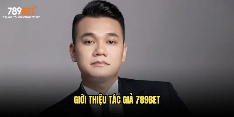 Giới thiệu tác giả 789bet