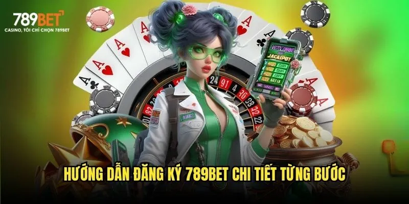 Hướng dẫn đăng ký 789bet chi tiết từng bước