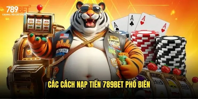 Quy trình nạp tiền 789bet an toàn