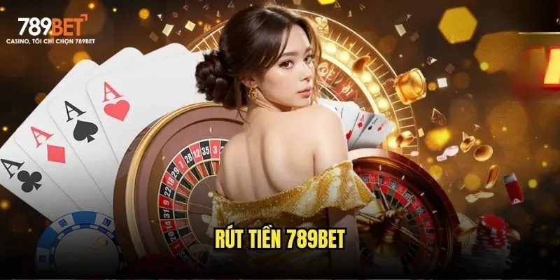 Rút tiền 789bet