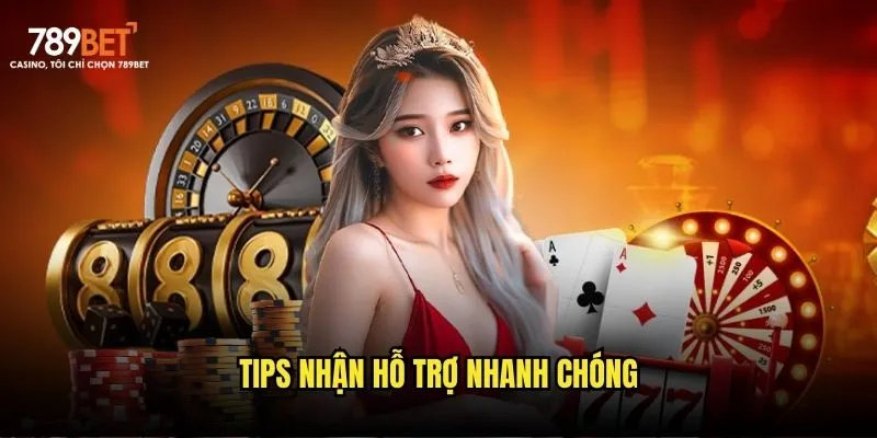 Tips nhận hỗ trợ nhanh chóng