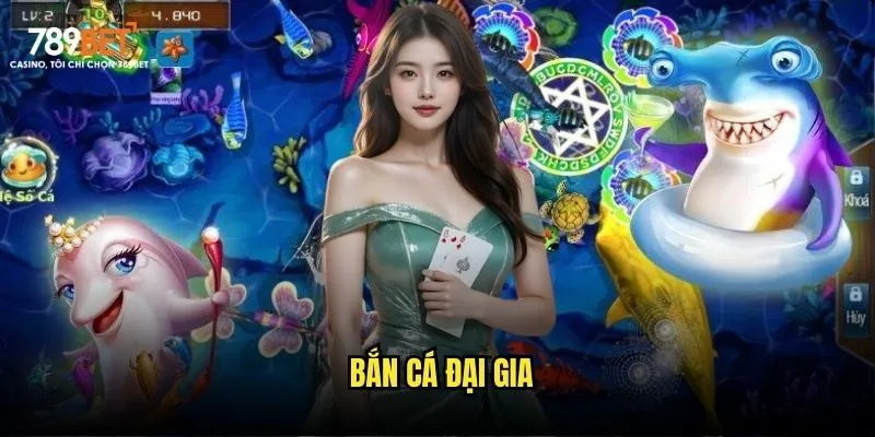 Bắn cá đại gia