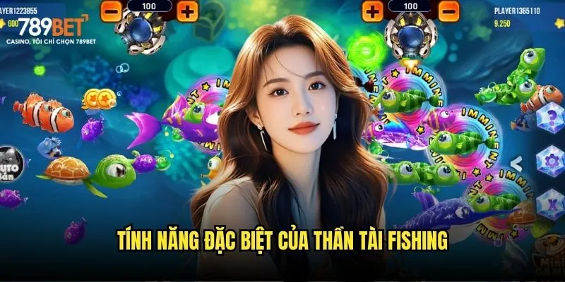 Tính năng đặc biệt của thần tài fishing