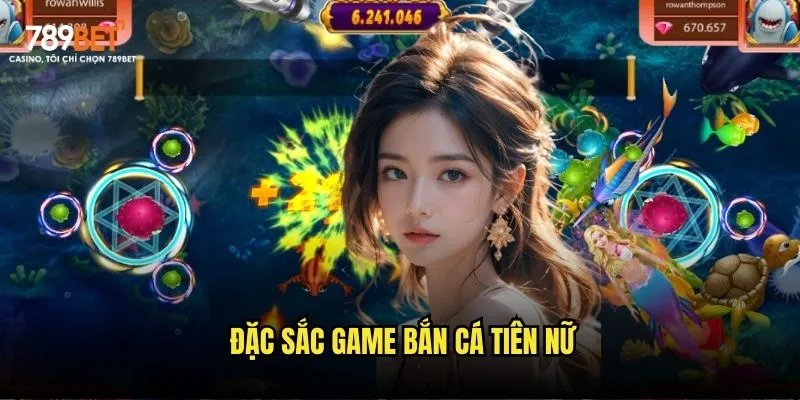Đặc sắc game bắn cá tiên nữ