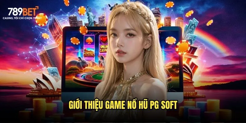 Giới thiệu game nổ hũ PG Soft Giới thiệu game nổ hũ PG Soft